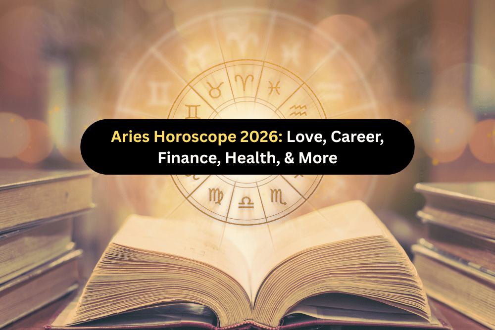 Aries Horoscope 2026: Love, Career, Finance, Health, & More