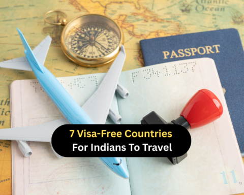 7 Visa-Free Countries For Indians To Travel