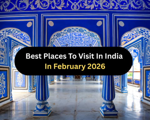 Best Places To Visit In India In February 2026 (Under 10k Budget)